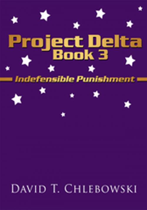 Cover of the book Project Delta Book 3 by David T. Chlebowski, AuthorHouse
