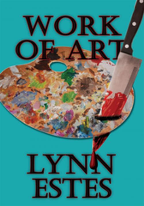 Cover of the book Work of Art by Lynn Estes, AuthorHouse