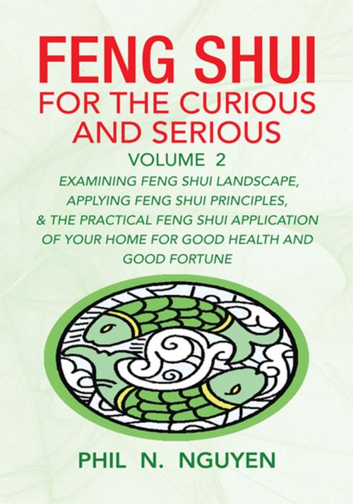 Cover of the book Feng Shui for the Curious and Serious Volume 2 by Phil N. Nguyen, Xlibris US