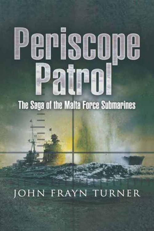 Cover of the book Periscope Patrol by John Frayn Turner, Pen and Sword