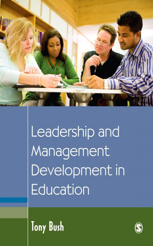 Cover of the book Leadership and Management Development in Education by Tony Bush, SAGE Publications