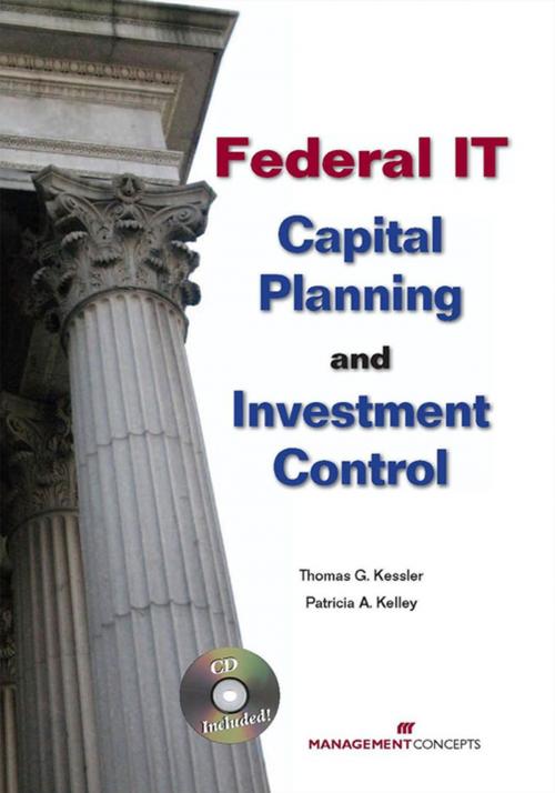 Cover of the book Federal IT Capital Planning and Investment Control by Thomas G. Kessler DBA, CISA, Patricia A. Kelley DPA, CISA, Berrett-Koehler Publishers
