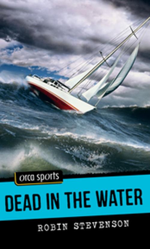 Cover of the book Dead in the Water by Robin Stevenson, Orca Book Publishers