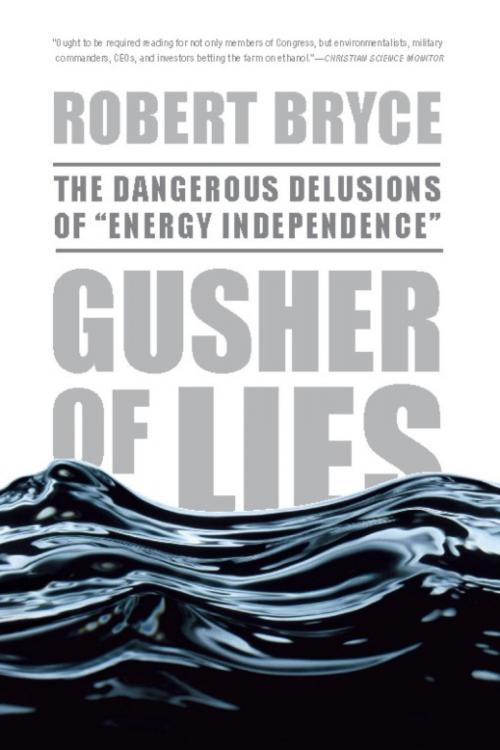 Cover of the book Gusher of Lies by Robert Bryce, PublicAffairs