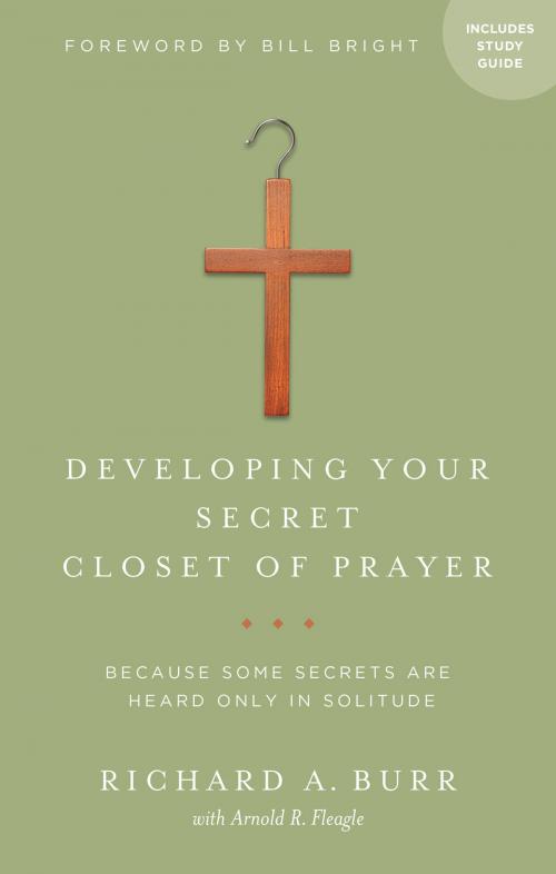 Cover of the book Developing Your Secret Closet of Prayer with Study Guide by Richard A. Burr, Arnold R. Fleagle, Moody Publishers