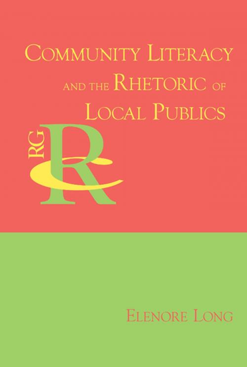 Cover of the book Community Literacy and the Rhetoric of Local Publics by Elenore Long, Parlor Press, LLC