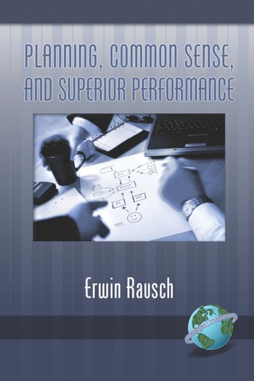 Cover of the book Planning, Common Sense, and Superior Performance by Erwin Rausch, Information Age Publishing