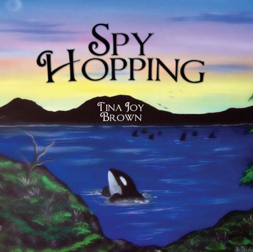 Cover of the book Spy Hopping by Joy Brown, America Star Books