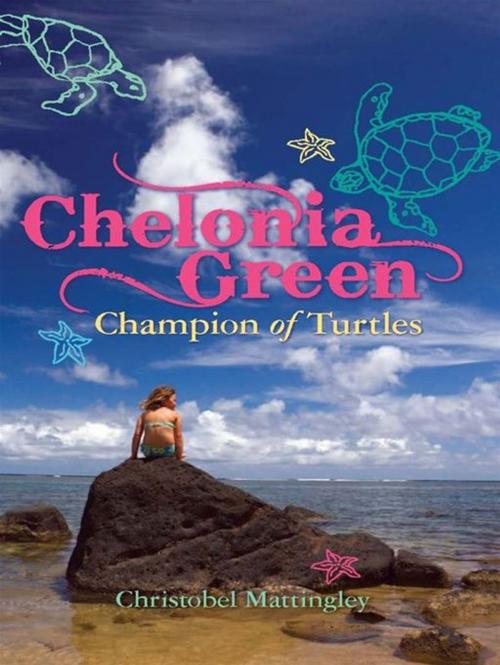 Cover of the book Chelonia Green Champion of Turtles by Christobel Mattingley, Allen & Unwin