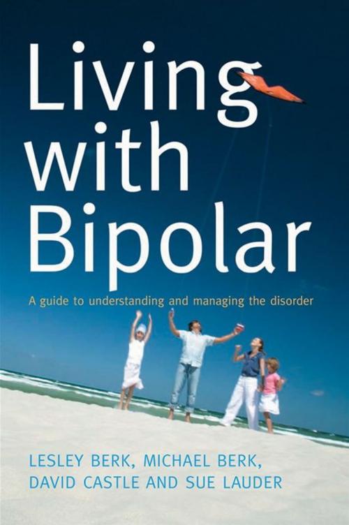 Cover of the book Living With Bipolar by Lesley Berk, Michael Berk, David Castle, Sue Lauder, Allen & Unwin