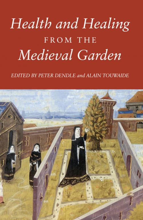Cover of the book Health and Healing from the Medieval Garden by , Boydell & Brewer