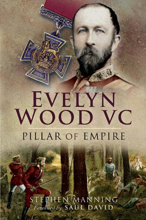 Cover of the book Evelyn Wood VC – Pillar of Empire by Stephen  Manning, Pen and Sword