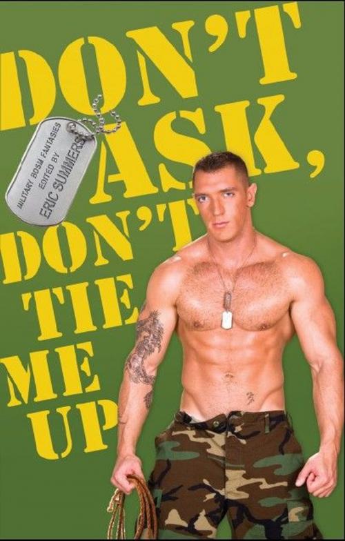 Cover of the book Don't Ask Don't Tie Me Up by Eric Summers, STARbooks Press