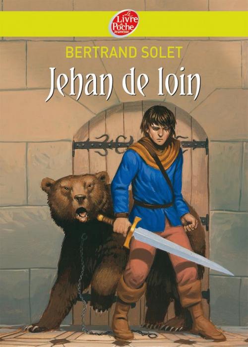 Cover of the book Jehan de Loin by Bertrand Solet, Antoine Ronzon, Livre de Poche Jeunesse