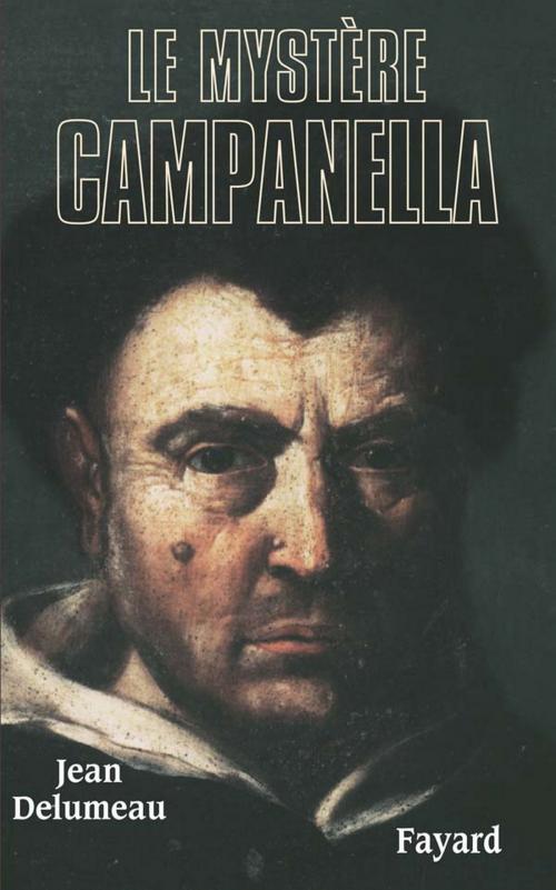 Cover of the book Le mystère Campanella by Jean Delumeau, Fayard