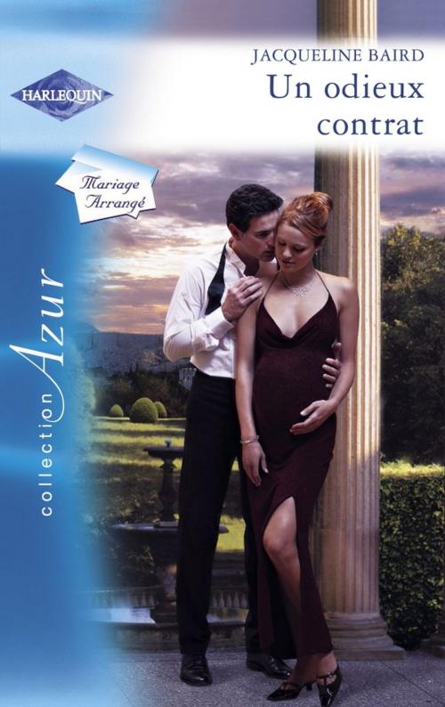 Cover of the book Un odieux contrat (Harlequin Azur) by Jacqueline Baird, Harlequin