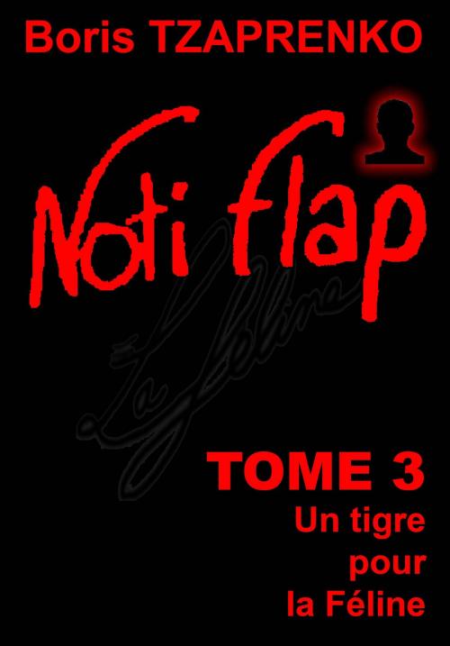 Cover of the book Noti Flap 3 by boris Tzaprenko, Boris Tzaprenko