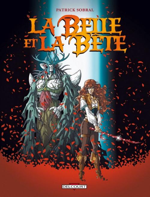 Cover of the book La Belle & la Bête by Patrick Sobral, Delcourt