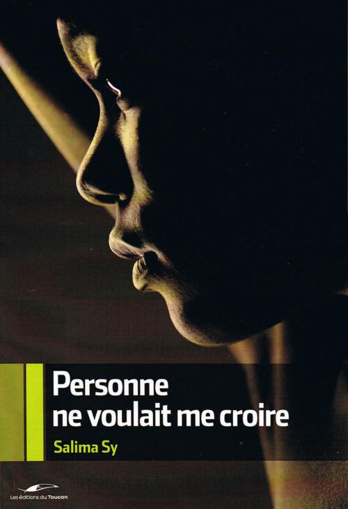 Cover of the book Personne ne voulait me croire by Salima Sy, Editions Toucan
