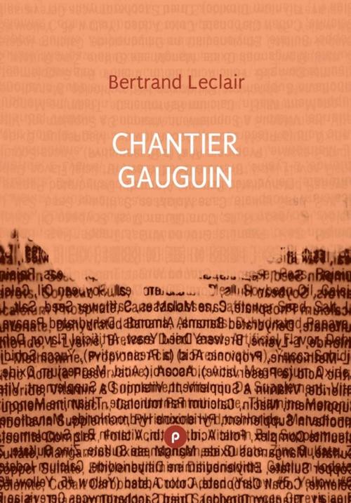Cover of the book Chantier Gauguin by Bertrand Leclair, publie.net
