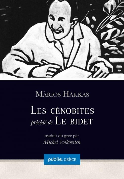 Cover of the book Les Cénobites, précédé de Le bidet by Màrios Hàkkas, publie.net