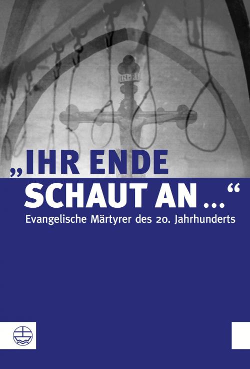 Cover of the book "Ihr Ende schaut an ..." by , Evangelische Verlagsanstalt