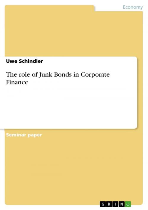Cover of the book The role of Junk Bonds in Corporate Finance by Uwe Schindler, GRIN Publishing