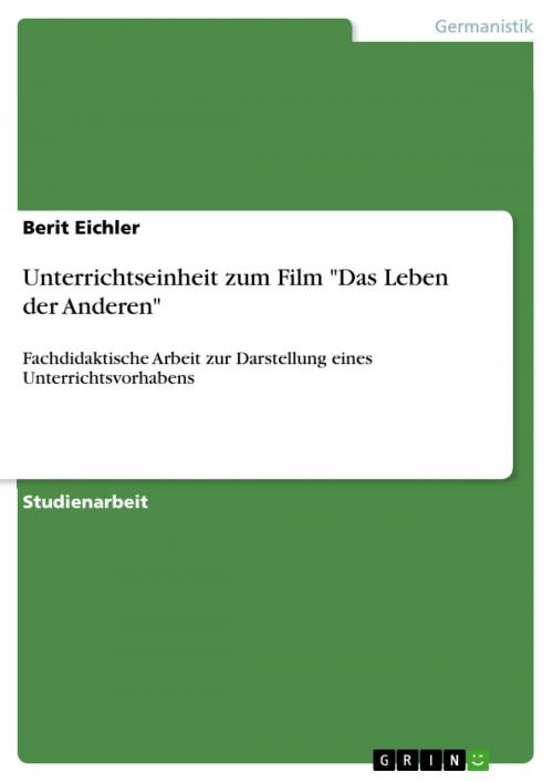 Cover of the book Unterrichtseinheit zum Film 'Das Leben der Anderen' by Berit Eichler, GRIN Verlag