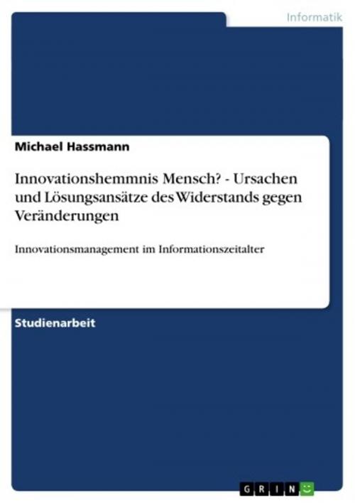 Cover of the book Innovationshemmnis Mensch? - Ursachen und Lösungsansätze des Widerstands gegen Veränderungen by Michael Hassmann, GRIN Verlag