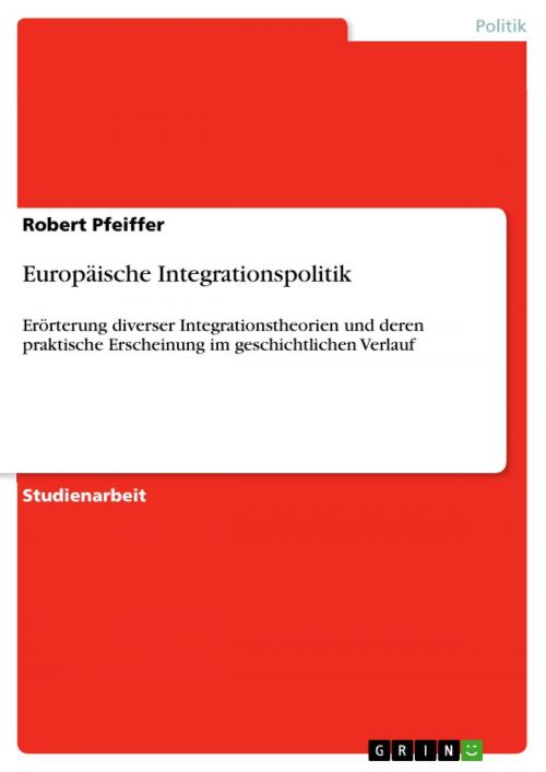 Cover of the book Europäische Integrationspolitik by Robert Pfeiffer, GRIN Verlag