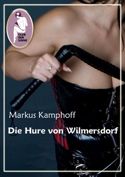 Cover of the book Die Hure von Wilmersdorf by Markus Kamphoff, Club der Sinne