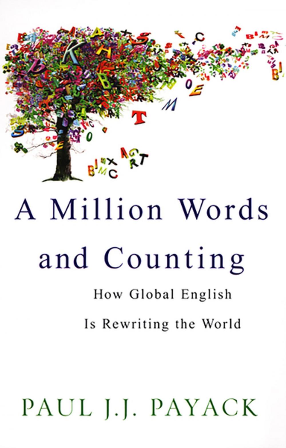 Big bigCover of A Million Words And Counting: How Global English Is Rewriting The World
