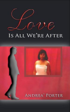 Cover of the book Love Is All We're After by C. L. Hunter