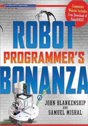 Cover of the book Robot Programmer's Bonanza by Scott W. Roberts, Robyn Horsager, Vanessa L. Rogers, Patricia C. Santiago-Muñoz, Kevin C. Worley, Barbara L. Hoffman