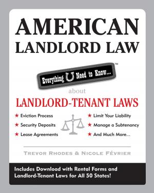 Cover of the book American Landlord Law: Everything U Need to Know About Landlord-Tenant Laws by F. Charles Brunicardi, Dana K. Andersen, Timothy R. Billiar, David L. Dunn, John G. Hunter, Jeffrey B. Matthews, Raphael E. Pollock