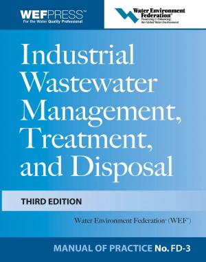 bigCover of the book Industrial Wastewater Management, Treatment, and Disposal, 3e MOP FD-3 by 