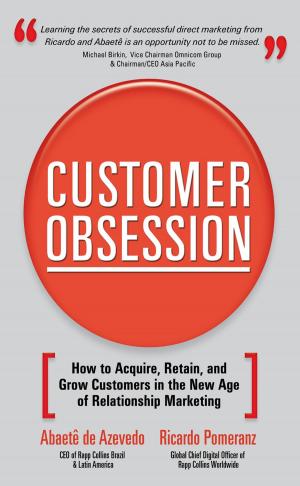 Cover of the book Customer Obsession: How to Acquire, Retain, and Grow Customers in the New Age of Relationship Marketing by Bob Bryla, Kevin Loney