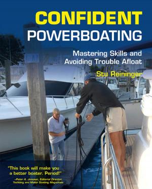 Cover of the book Confident Powerboating : Mastering Skills and Avoiding Troubles Afloat: Mastering Skills and Avoiding Troubles Afloat by Kathy Peel