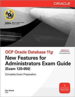 Cover of the book OCP Oracle Database 11g New Features for Administrators Exam Guide (Exam 1Z0-050) by Annie Heminway