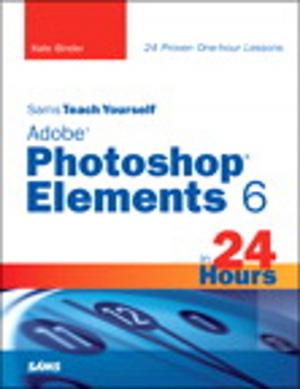 Cover of the book Sams Teach Yourself Adobe Photoshop Elements 6 in 24 Hours by Joan Lambert, Joyce Cox