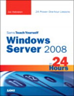 Cover of the book Sams Teach Yourself Windows Server 2008 in 24 Hours by Cori Dusmann