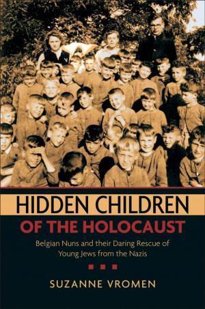 Cover of Hidden Children of the Holocaust:Belgian Nuns and their Daring Rescue of Young Jews from the Nazis