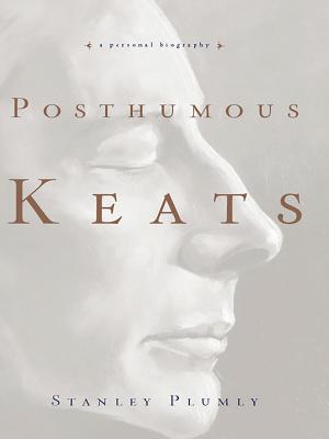 Cover of the book Posthumous Keats: A Personal Biography by 