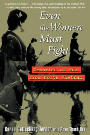 Cover of the book Even the Women Must Fight by Tedd Mitchell, Tim Church, Martin Zucker