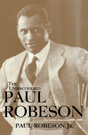 Cover of the book The Undiscovered Paul Robeson , An Artist's Journey, 1898-1939 by Carlton Jackson