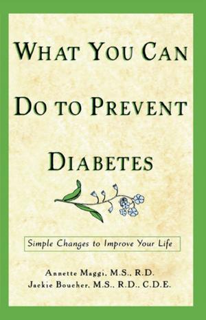 Cover of the book What You Can Do to Prevent Diabetes by Arthur L. Burnett II, Norman S. Morris