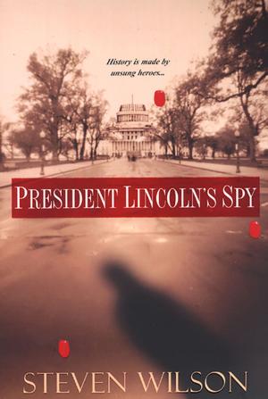 Cover of the book President Lincoln's Spy by Leslie Meier
