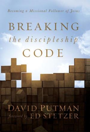 Book cover of Breaking the Discipleship Code: Becoming a Missional Follower of Jesus