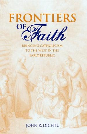 Cover of the book Frontiers of Faith by Jeffrey A. Becker