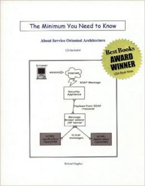 Cover of the book The Minimum You Need to Know About Service Oriented Architecture by Robert Dunne